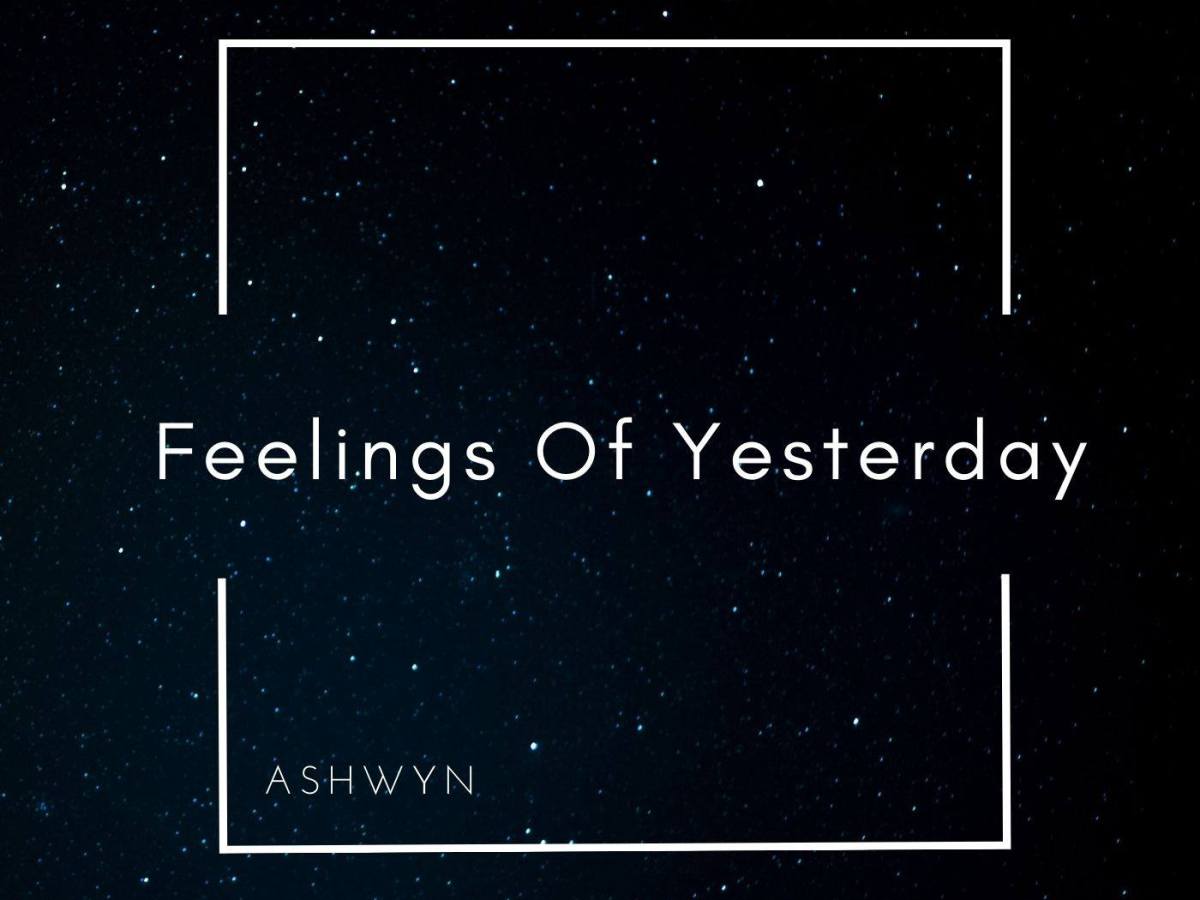 Feelings of Yesterday by Ashwin Sriram